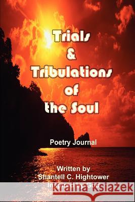 Trials & Tribulations of the Soul: Poetry Journal Hightower, Shantell 9780595226542 Writers Club Press - książka