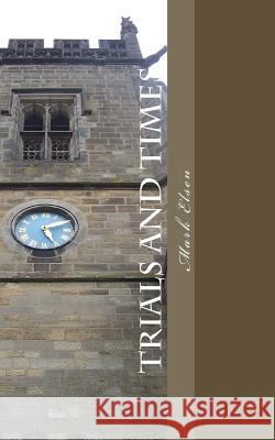 Trials and Times Mark Elsen 9781502422316 Createspace - książka
