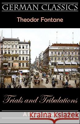 Trials and Tribulations. A Berlin Novel (Irrungen, Wirrungen) Theodor Fontane Andrew Moore Katharine Royce 9781595691255 Mondial - książka