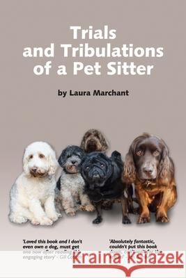 Trials and Tribulations of a Petsitter Laura Marchant 9781527253162 Laura Marchant - książka