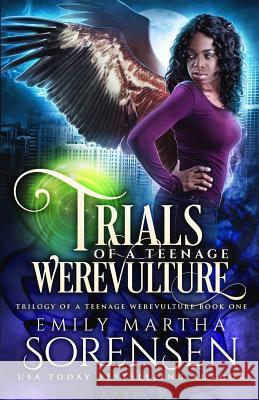 Trials of a Teenage Werevulture Emily Martha Sorensen 9781949607437 Emily Martha Sorensen - książka