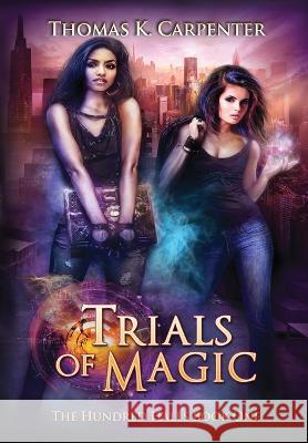 Trials of Magic: The Hundred Halls Series Book One Thomas K Carpenter   9781958498002 Black Moon Books - książka