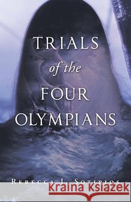 Trials of the Four Olympians Rebecca J. Sotirios 9781664103672 Xlibris Au - książka