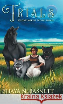 Trials: Second Maeval Tacnal Novel Shaya N. Basnett 9781039153875 FriesenPress - książka