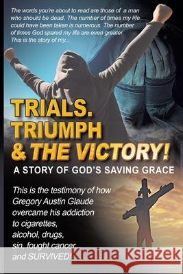 Trials. Triumph & The Victory Gregory Austin Glaude 9781098047924 Christian Faith - książka
