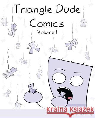 Triangle Dude Comics Volume 1 David Gray 9781477547137 Createspace - książka