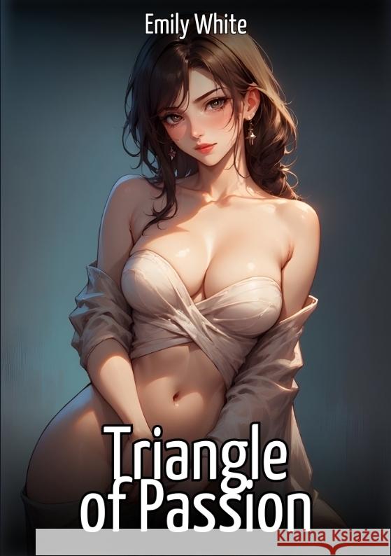 Triangle of Passion White, Emily 9783384785633 Emily White - książka
