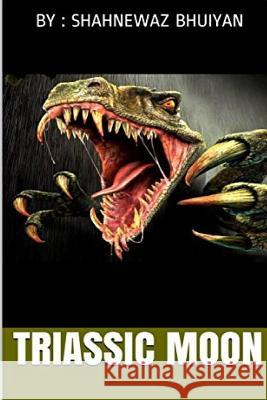 Triassic moon Bhuiyan, Shahnewaz 9781545213650 Createspace Independent Publishing Platform - książka