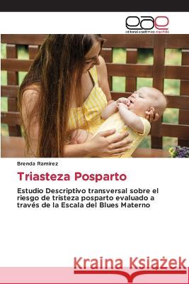 Triasteza Posparto Brenda Ramirez   9786202126984 Editorial Academica Espanola - książka