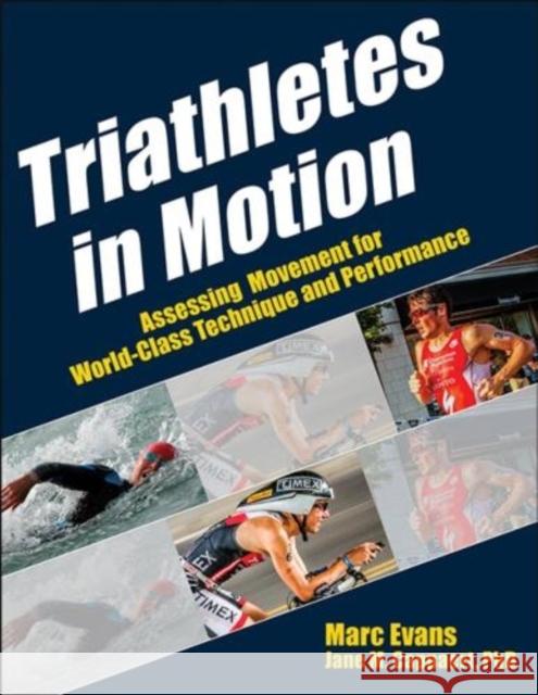 Triathletes in Motion Marc Evans Jane Cappaert Kevin Bigley 9781450432207 Human Kinetics Publishers - książka