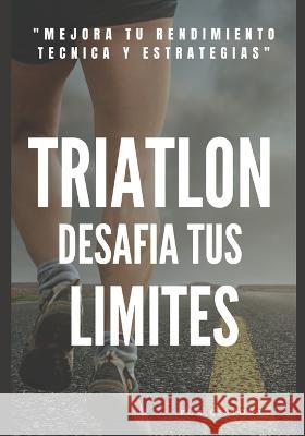 Triatlon Desafia tus limites Cs Sport   9798393426743 Independently Published - książka