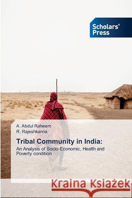Tribal Community in India A Abdul Raheem, R Rajeshkanna 9786138944577 Scholars' Press - książka