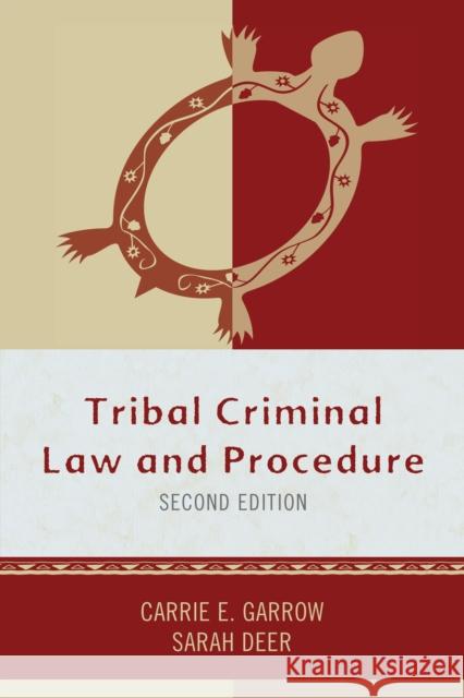 Tribal Criminal Law and Procedure Carrie E. Garrow Sarah Deer 9781442232297 Rowman & Littlefield Publishers - książka