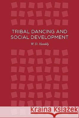 Tribal Dancing W. D. Hambly 9781906830014 Dance Books - książka