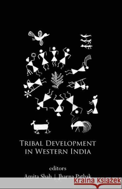 Tribal Development in Western India Amita Shah Jharna Pathak  9781138663909 Taylor and Francis - książka