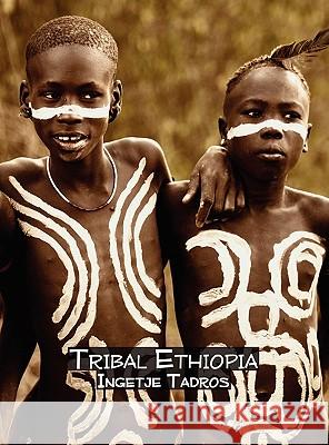 Tribal Ethiopia Ingetje Tadros 9780987084118 Ingetje Tadros - książka