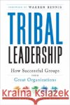 Tribal Leadership: Leveraging Natural Groups to Build a Thriving Organization Dave Logan John King John King 9780061251306 Collins