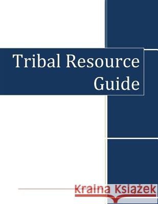 Tribal Resource Guide Department of Homeland Security 9781505297133 Createspace - książka