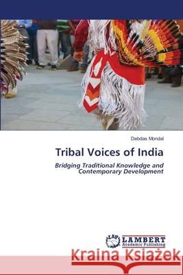 Tribal Voices of India Mondal, Debdas 9786208417277 LAP Lambert Academic Publishing - książka
