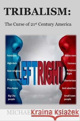 Tribalism: The Curse of 21st Century America Mary Hoekstra Shelly M. Anderson Ellen Loeffler-Kalinoski 9780999688229 SIMMs Books Publishing Corporation - książka