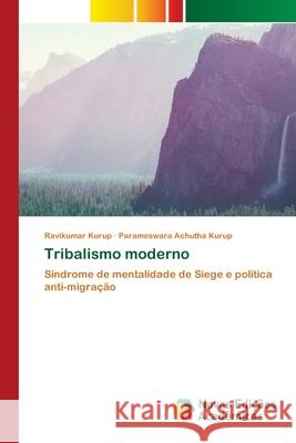 Tribalismo moderno Ravikumar Kurup, Parameswara Achutha Kurup 9786200799166 Novas Edicoes Academicas - książka