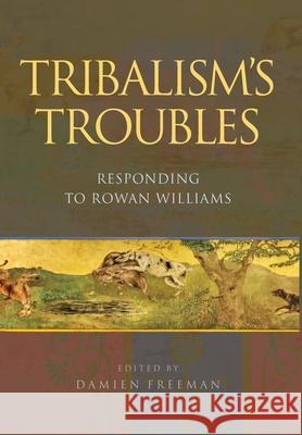 Tribalism's Troubles: Responding to Rowan Williams Damien Freeman 9781922449122 Connor Court Publishing Pty Ltd - książka