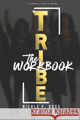 Tribe: The Workbook Nicole Elizabeth Doss 9781792832390 Independently Published - książka