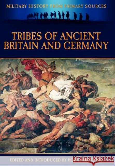 Tribes of Ancient Britain and Germany Cornelius Tacitus Bob Carruthers Bob Carruthers 9781781581537 Archive Media Publishing Ltd - książka