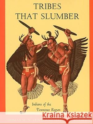 Tribes That Slumber: Indians Tennessee Region Lewis, Thomas M. N. 9780870490217 University of Tennessee Press - książka