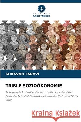 TRIBLE SOZIOÖKONOMIE TADAVI, SHRAVAN 9786202367288 Verlag Unser Wissen - książka
