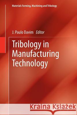 Tribology in Manufacturing Technology J. Paulo Davim 9783642428104 Springer - książka