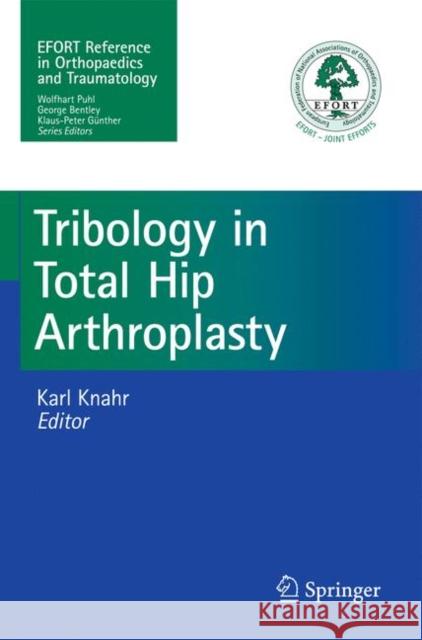 Tribology in Total Hip Arthroplasty Karl Knahr 9783642194283 Springer-Verlag Berlin and Heidelberg GmbH &  - książka