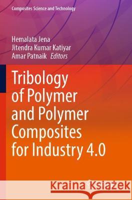 Tribology of Polymer and Polymer Composites for Industry 4.0  9789811639050 Springer Nature Singapore - książka