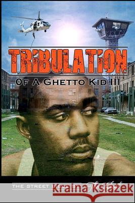 Tribulation Of A Ghetto Kid: Volume III: The Street Bible The Ghost 9781537401393 Createspace Independent Publishing Platform - książka