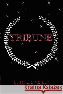 Tribune Dennis Tallent 9780595225361 Writers Club Press - książka