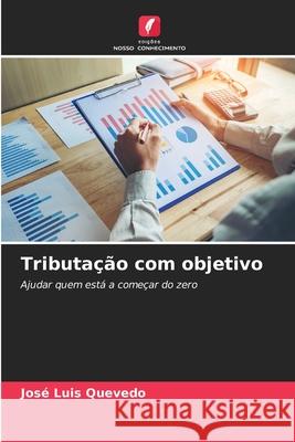 Tributação com objetivo Quevedo, José Luis 9786200701800 Edições Nosso Conhecimento - książka