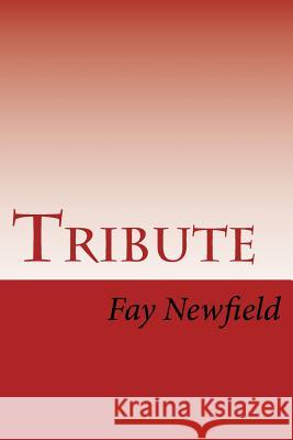 Tribute Fay Newfield 9781546409403 Createspace Independent Publishing Platform - książka