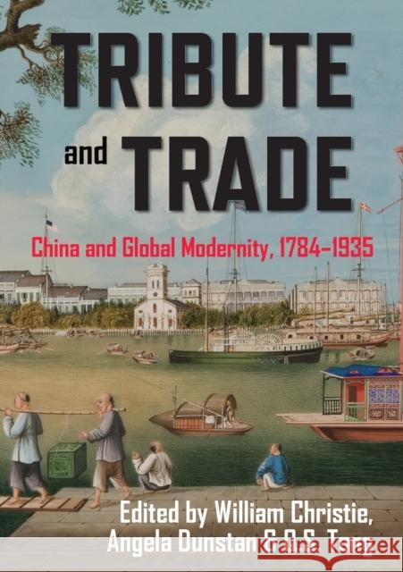 Tribute and Trade William Christie Angela Dunstan Q. S. Tong 9781743326008 Sydney University Press - książka