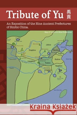 Tribute of Yu: An Exposition of the Nine Ancient Prefectures of Sinitic China Yuan, Hong 9798600415478 Independently Published - książka