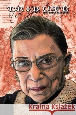 Tribute: Ruth Bader Ginsburg: Hard Cover Edition Michael Frizell Joe Paradise Dave Ryan 9781949738377 Tidalwave Productions - książka