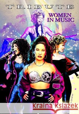 Tribute: Women in Music: Olivia Newton-John, Whitney Houston, Donna Summer & Selena Quintanilla Pérez Ruckdeschel, Sandra C. 9781959998921 Tidalwave Productions - książka