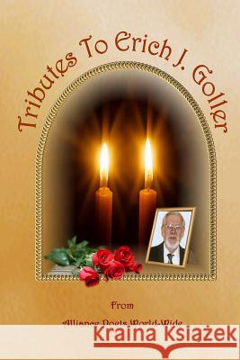 Tributes to Erich J. Goller Alliance Poets World-Wide 9781329718500 Lulu.com - książka