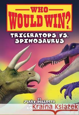 Triceratops vs. Spinosaurus Jerry Pallotta Rob Bolster 9781098252625 Beginning Readers - książka