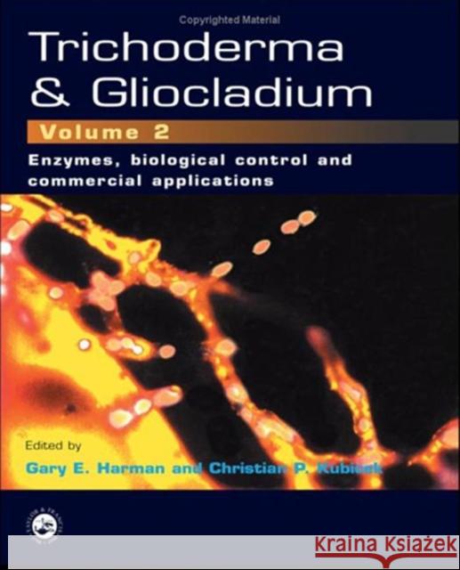 Trichoderma And Gliocladium, Volume 2 : Enzymes, Biological Control and commercial applications Kubicek P. Kubicek C. P. Kubicek Christian P. Kubicek 9780748408054 CRC - książka