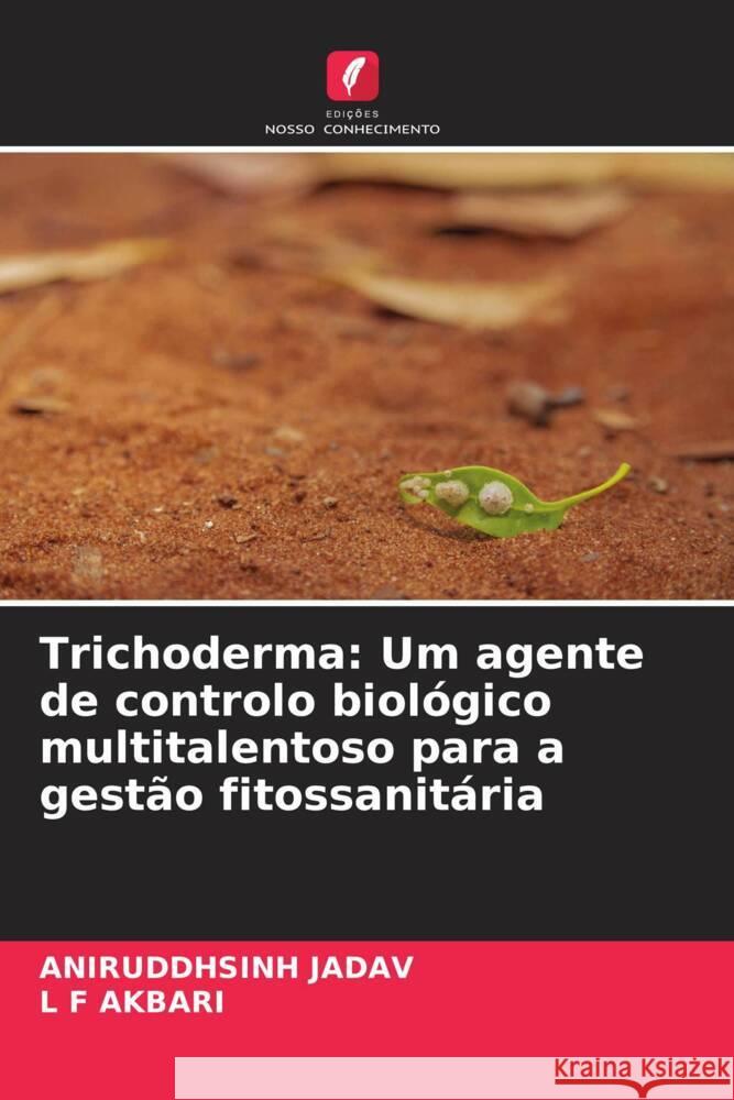 Trichoderma: Um agente de controlo biológico multitalentoso para a gestão fitossanitária Jadav, Aniruddhsinh, AKBARI, L F 9786204766744 Edições Nosso Conhecimento - książka