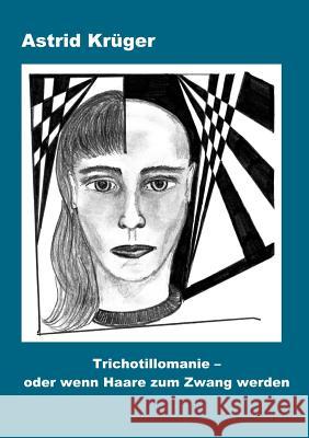 Trichotillomanie oder wenn Haare zum Zwang werden Astrid K 9783831132669 Books on Demand - książka