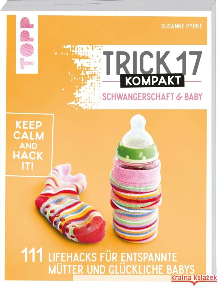 Trick 17 kompakt - Schwangerschaft & Baby Pypke, Susanne 9783772446382 Frech - książka