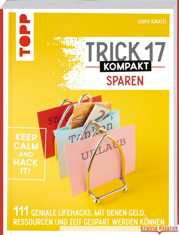 Trick 17 kompakt Sparen. Clevere Tipps und Tricks für Verbraucherinnen und Verbraucher Ignatzi, Chris 9783735850850 Frech - książka