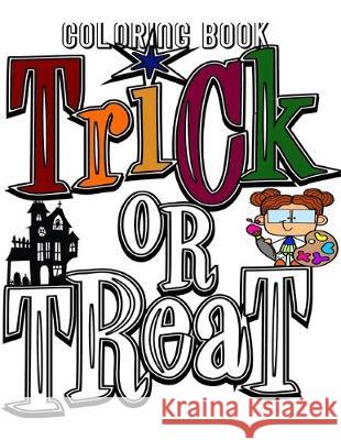 Trick or Treat Coloring Book: Fun Full Sized Pages for Elementary Kids Melanie Bremner 9781697922752 Independently Published - książka