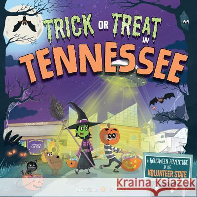 Trick or Treat in Tennessee: A Halloween Adventure in the Volunteer State Eric James Karl West 9781492687344 Sourcebooks Jabberwocky - książka